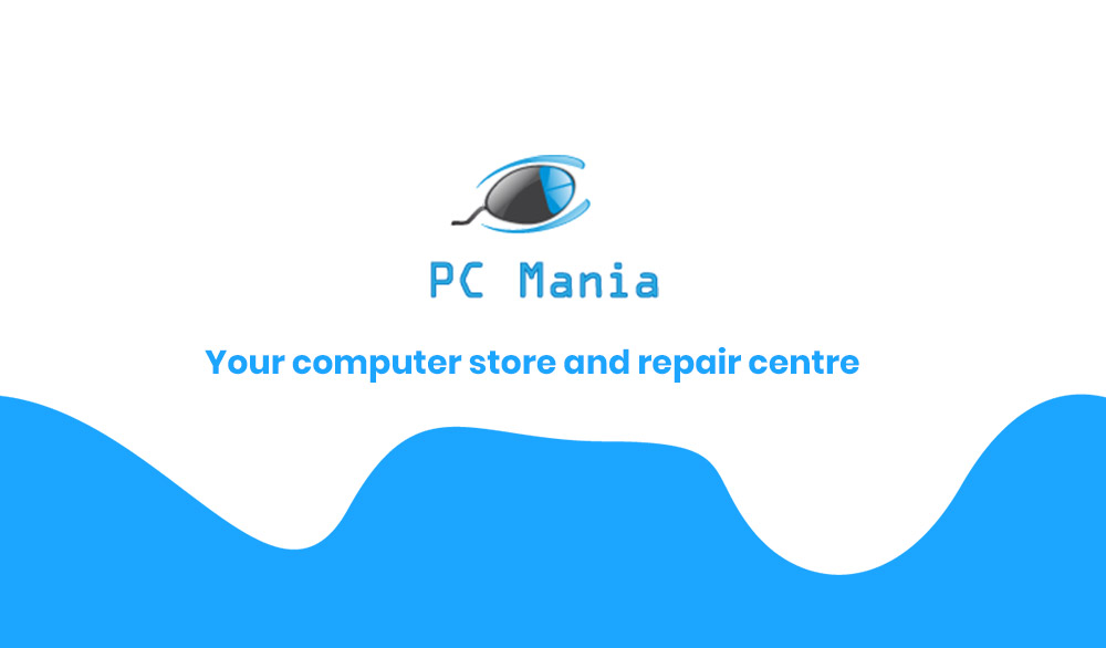 PC Mania Your repair centre and computer shop